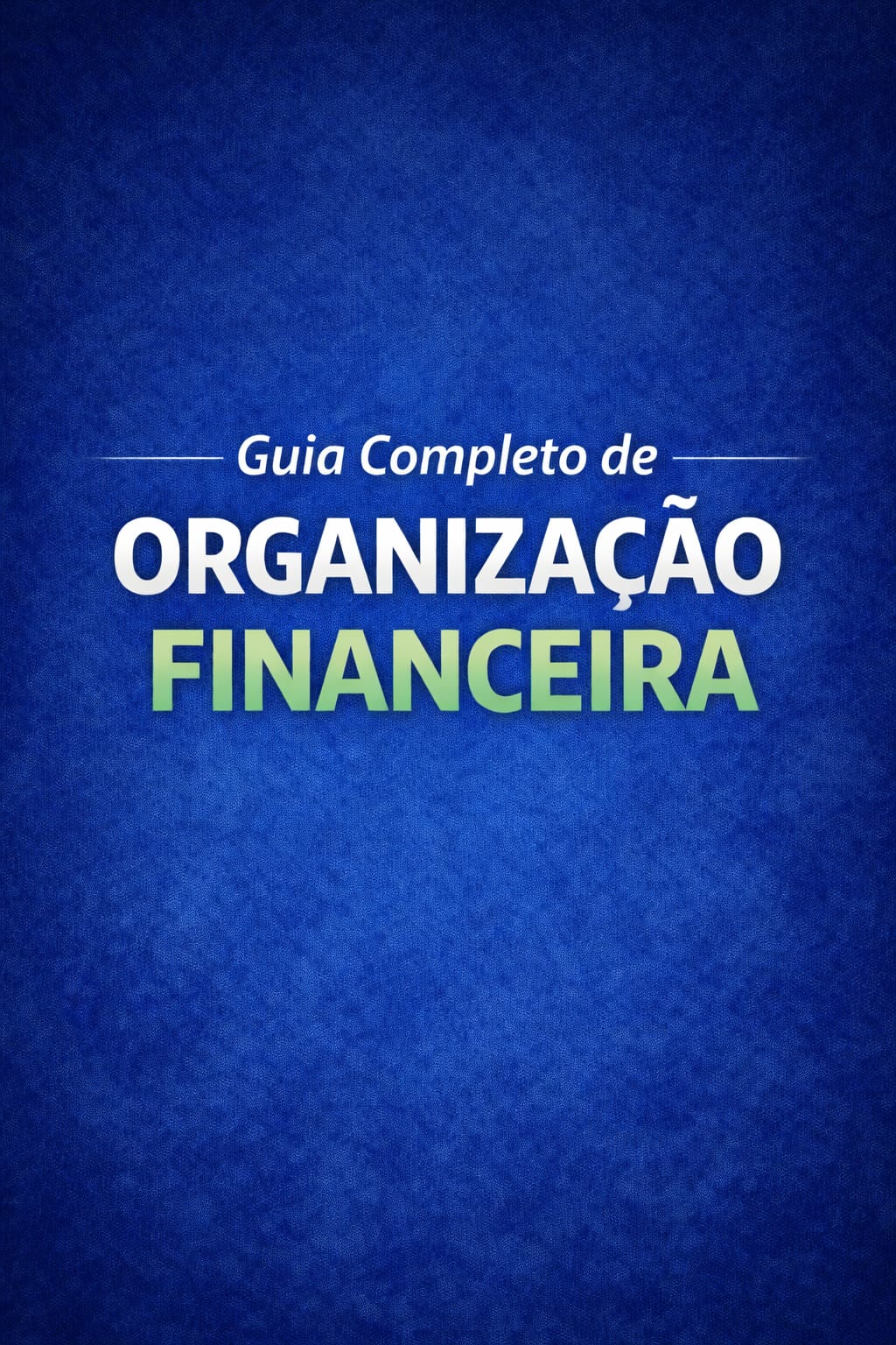 Capa do eBook Guia Completo de Organização Financeira